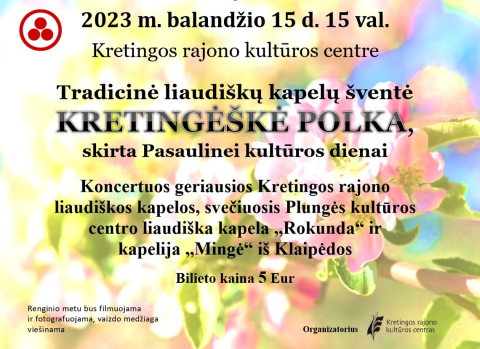Pasaulinę kultūros dieną pasitinkant: liaudiškos muzikos mėgėjų vėl laukia „Kretingėškė polka“ Pasaulinę kultūros dieną pasitinkant: liaudiškos muzikos mėgėjų vėl laukia „Kretingėškė polka“