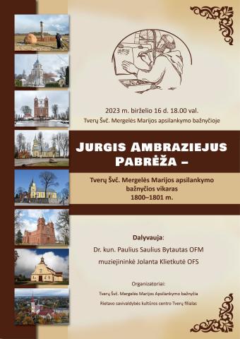 Jurgis Ambraziejus Pabrėža – Tverų Švč. Mergelės Marijos apsilankymo bažnyčios vikaras 1800-1801 m. Jurgis Ambraziejus Pabrėža – Tverų Švč. Mergelės Marijos apsilankymo bažnyčios vikaras 1800-1801 m.