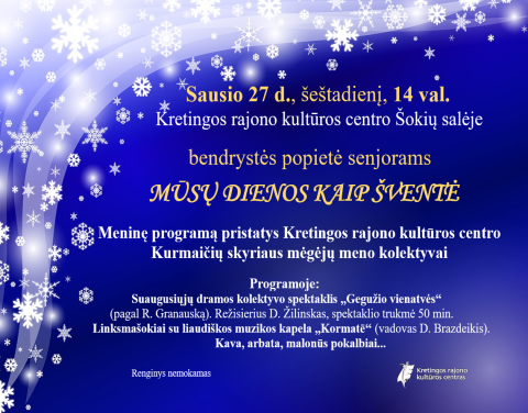 Kviečiame į senjorų popietę „Mūsų dienos kaip šventė“