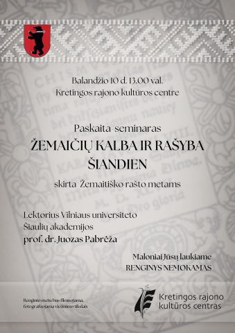 Paskaita-seminaras "Žemaičių kalba ir rašyba šiandien" Paskaita-seminaras "Žemaičių kalba ir rašyba šiandien"