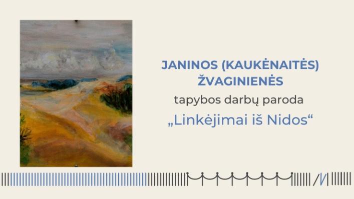 Janinos (Kaukėnaitės) Žvaginienės tapybos paroda „Linkėjimai iš Nidos“