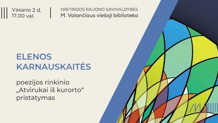 Elenos Karnauskaitės poezijos rinkinio „Atvirukai iš kurorto“ pristatymas
