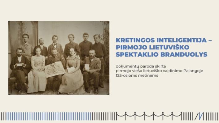 Dokumentų paroda „Kretingos inteligentija – pirmojo lietuviško spektaklio branduolys“ Dokumentų paroda „Kretingos inteligentija – pirmojo lietuviško spektaklio branduolys“