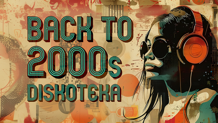 Diskoteka „Back to the 2000’s“ Diskoteka „Back to the 2000’s“