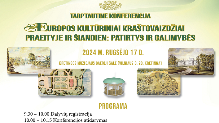 Tarptautinė konferencija „Europos kultūriniai kraštovaizdžiai praeityje ir šiandien: patirtys ir galimybės“.