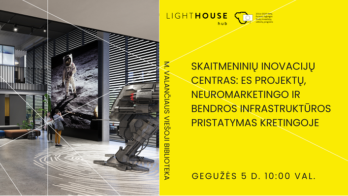 Skaitmeninių Inovacijų centras: ES projektų, neuromarketingo ir bendros infrastruktūros pristatymas Skaitmeninių Inovacijų centras: ES projektų, neuromarketingo ir bendros infrastruktūros pristatymas